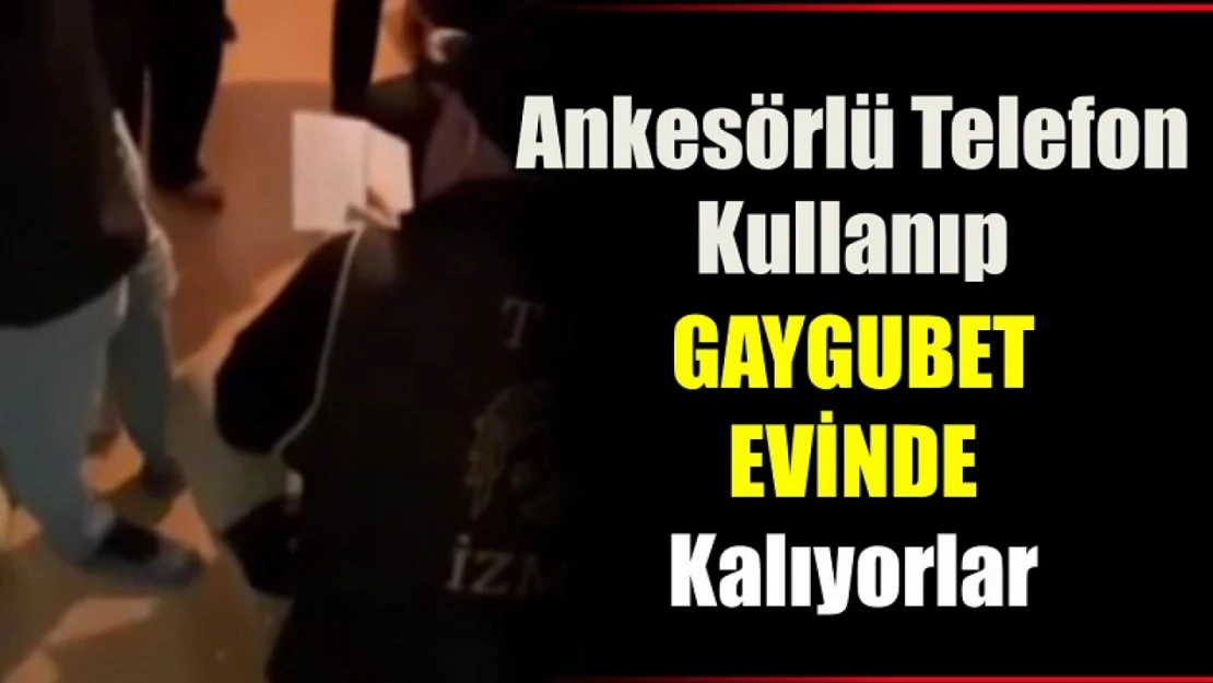 Gaygubet evinde kalıyorlar, ankesörlü telefon kullanıyorlar