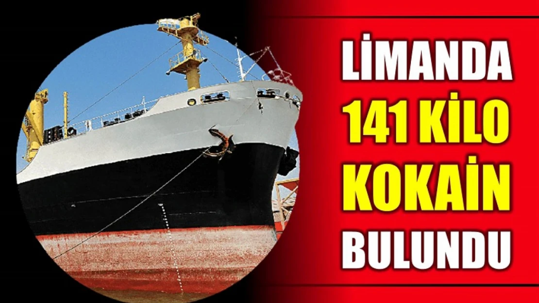 Gemide 141 kilo kokain bulundu