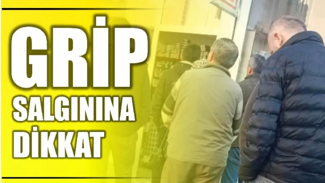 Grip salgınına dikkat!