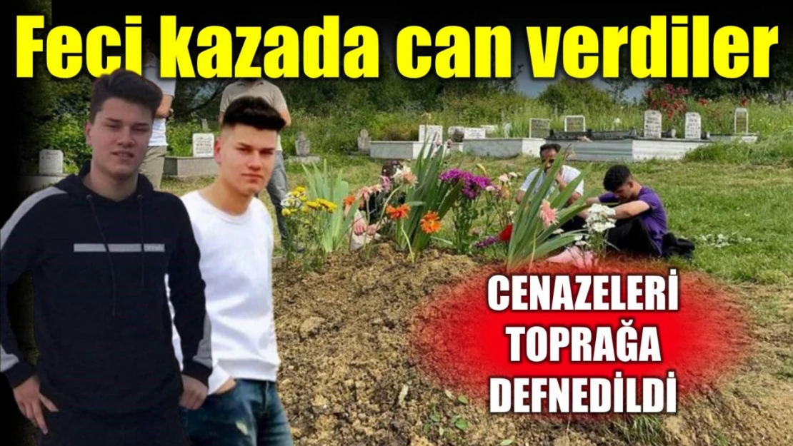 Kazada ölen kuzenler toprağa verildi