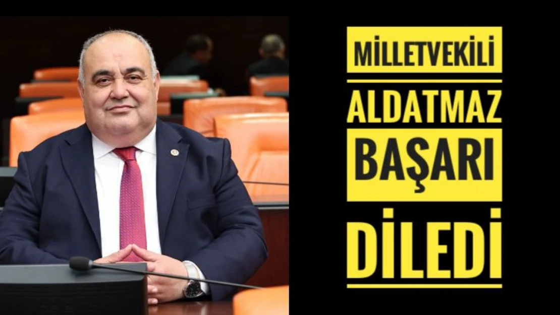 Milletvekili Aldatmaz, milli sporculara başarı diledi