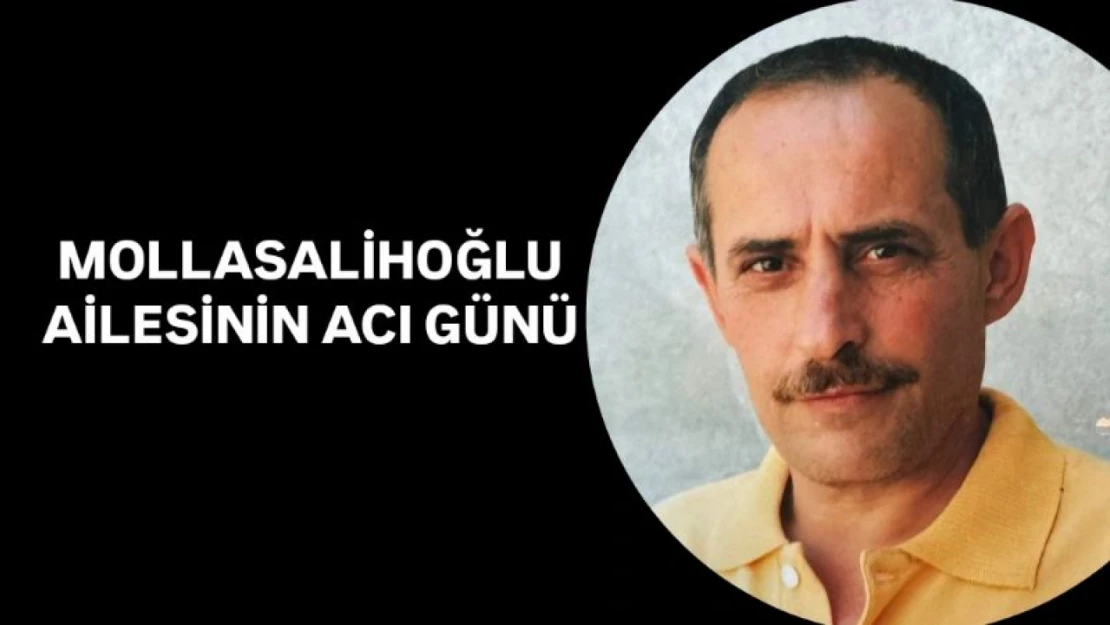 Mollasalihoğlu ailesinin acı günü