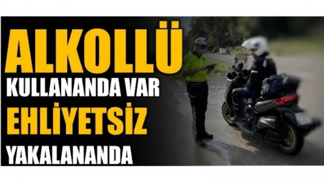 MOTOSİKLET SÜRÜCÜLERİNE CEZA YAĞDI