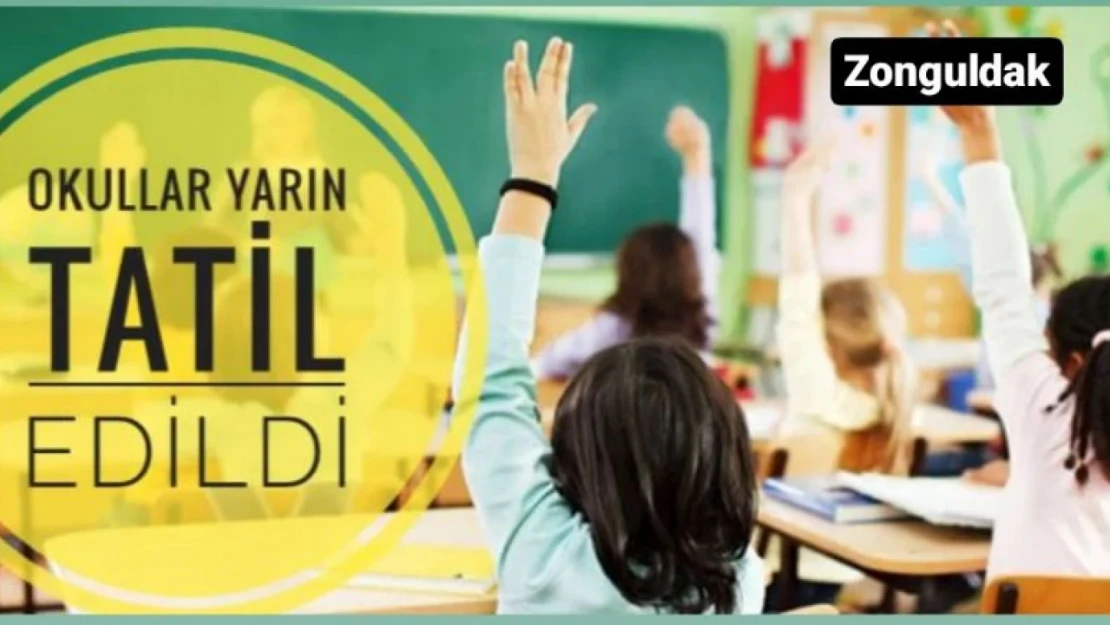 Okullar yarın tatil edildi