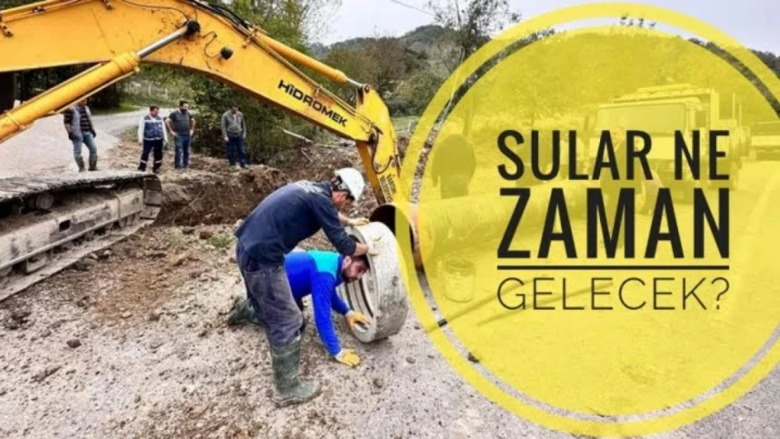 Sular ne zaman gelecek?