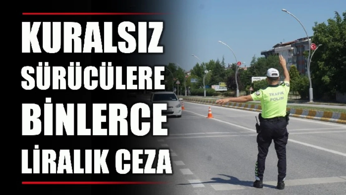 Trafikte ceza yağdı