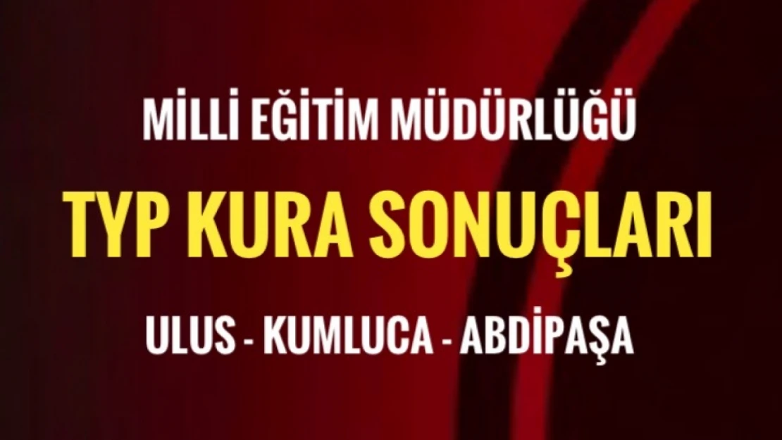 Ulus, Kumluca ve Abdipaşa kura sonuçları