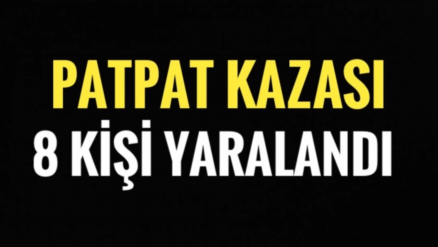 8 kişinin bulunduğu patpat devrildi