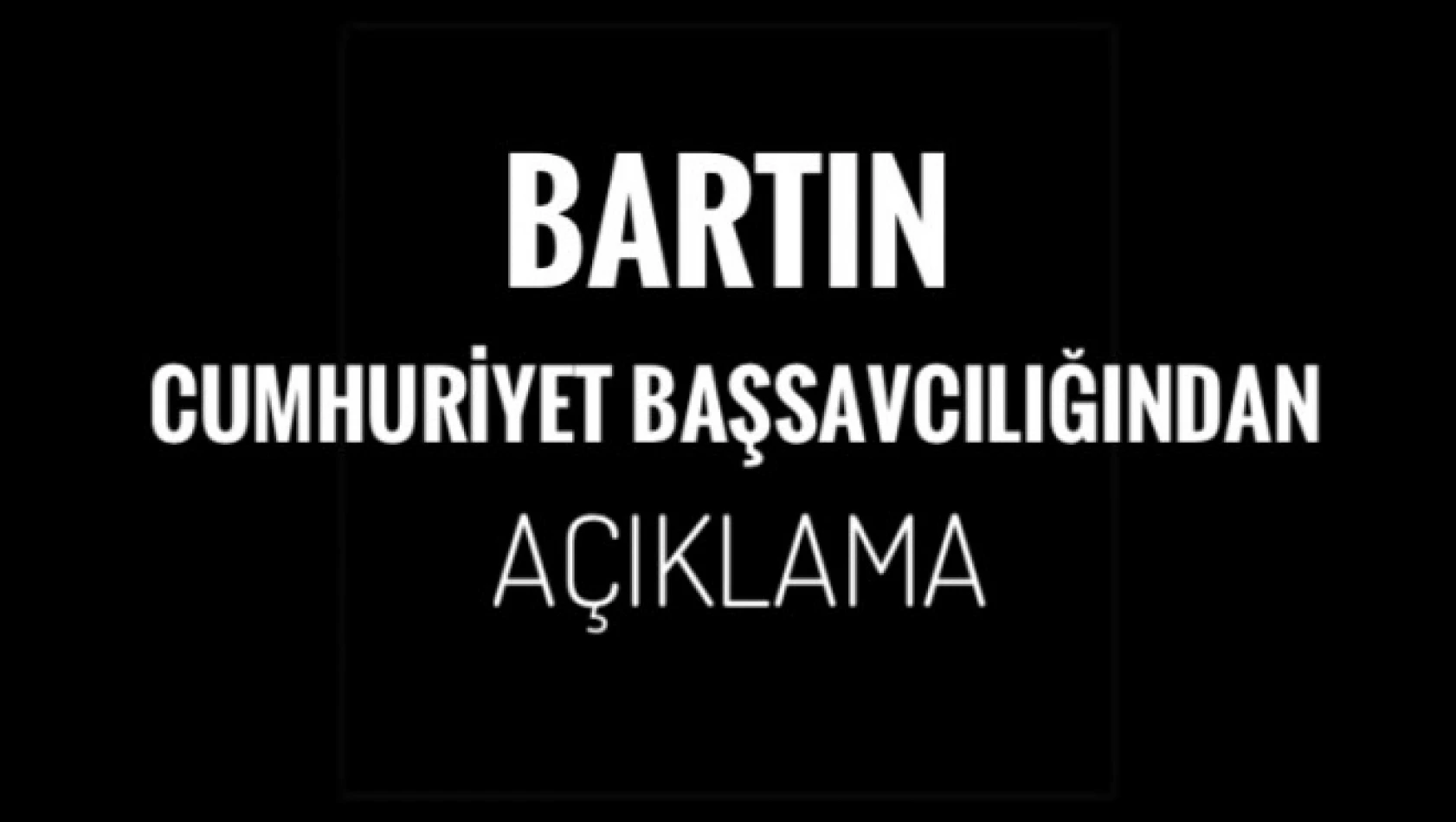 BAŞSAVCILIK AÇIKLAMA YAPTI