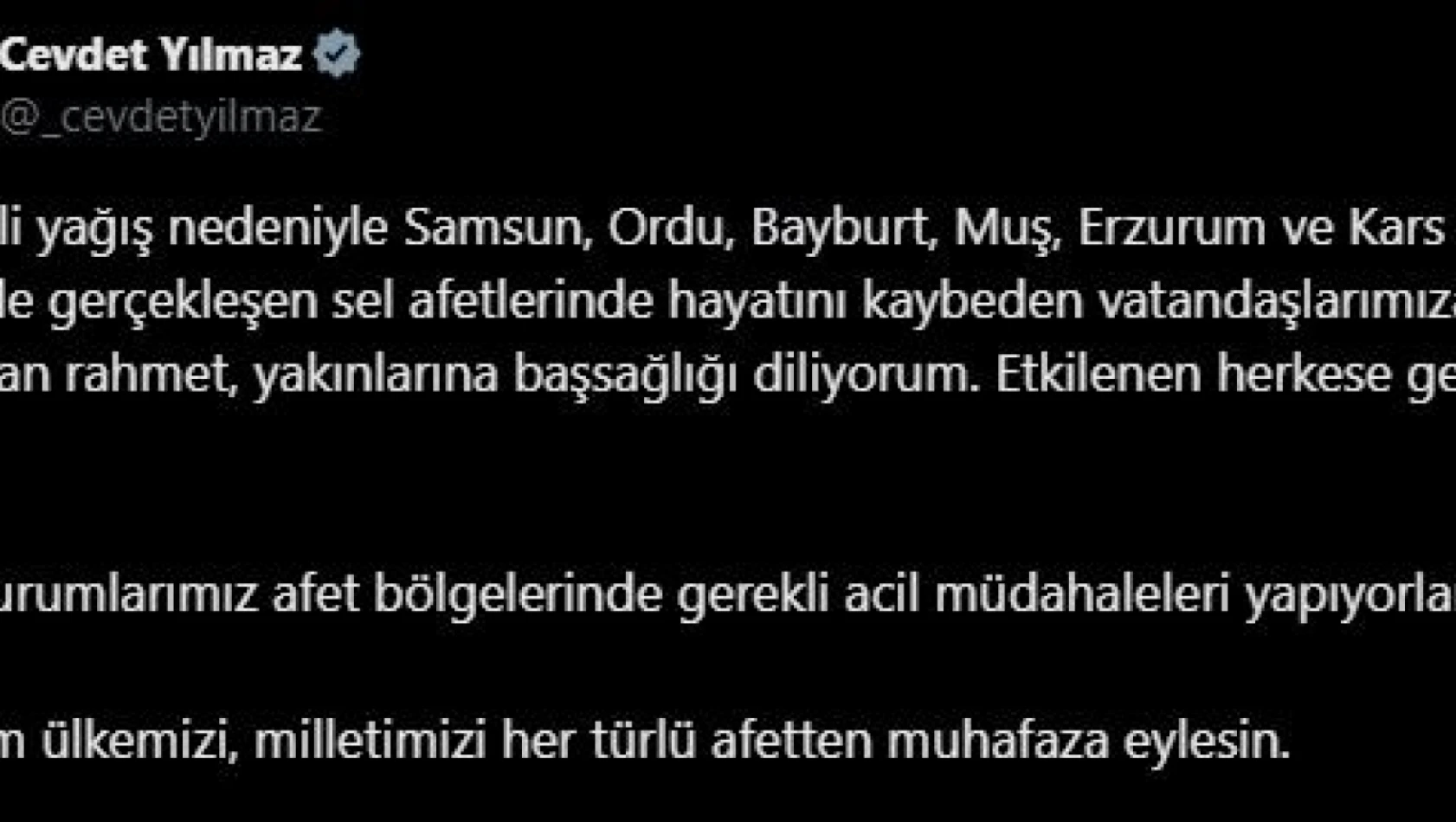 'Sel afetlerinde hayatını kaybeden vatandaşlara Allah'tan rahmet, yakınlarına başsağlığı diliyorum'