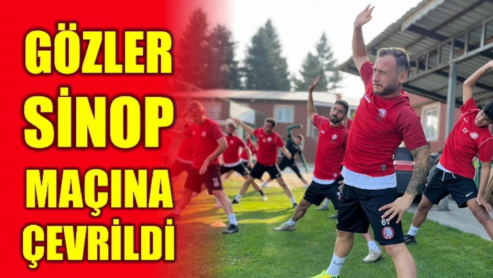 Gözler Sinop deplasmanına çevrildi