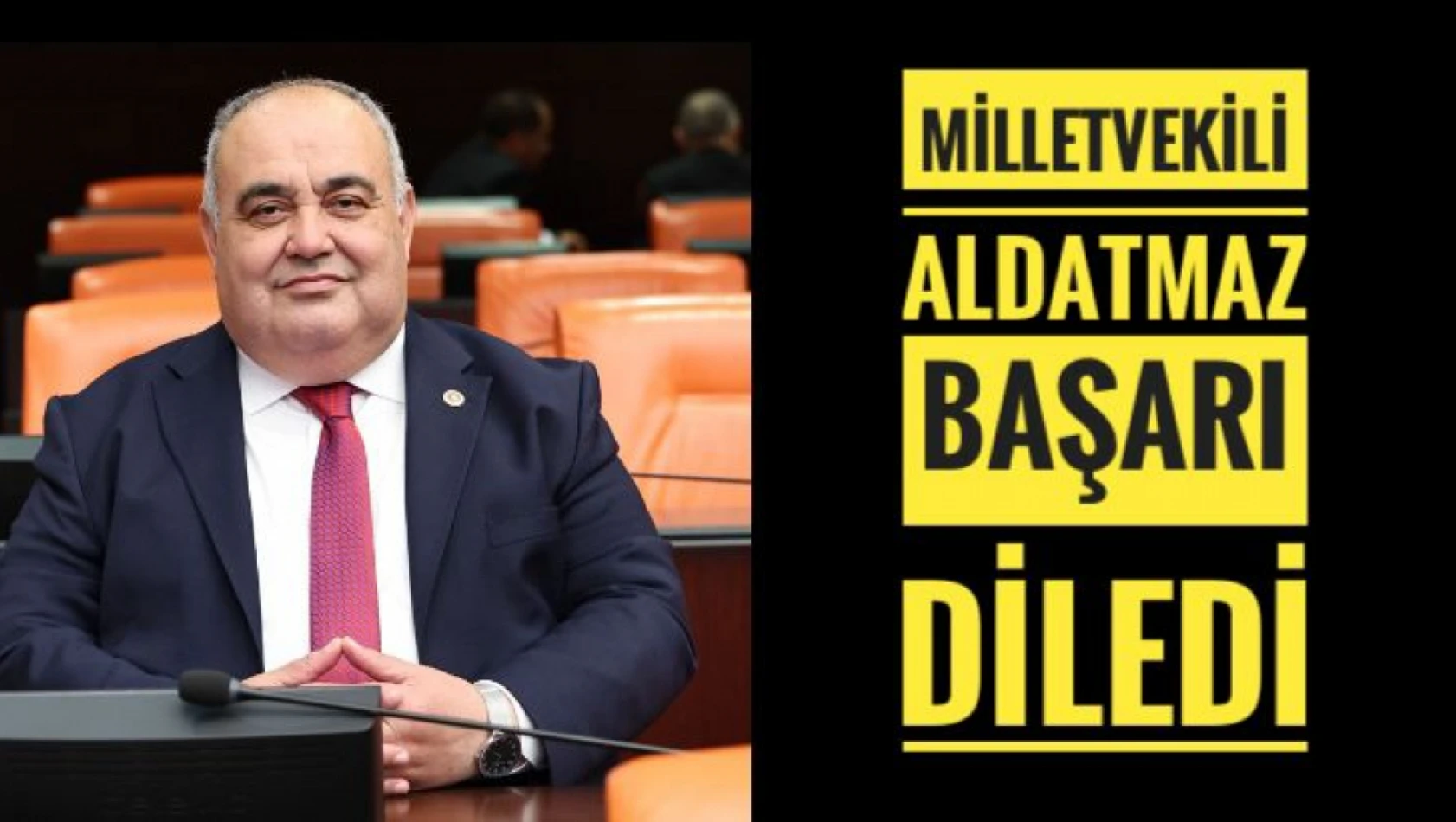 Milletvekili Aldatmaz, milli sporculara başarı diledi