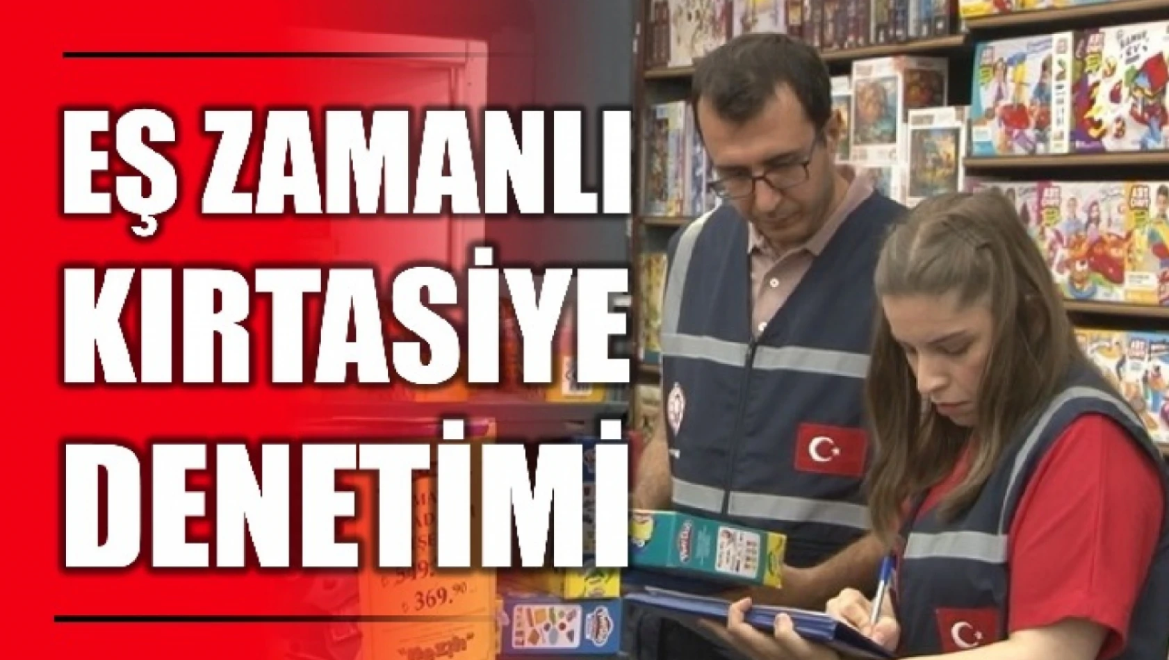 Ticaret Bakanlığından 81 ilde eş zamanlı kırtasiye ürün denetimi