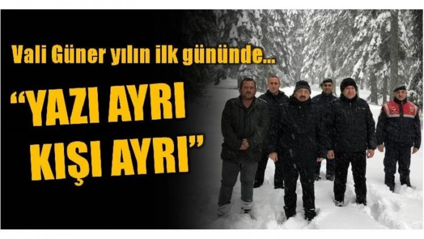 VALİ GÜNER YAYLAYA ÇIKTI