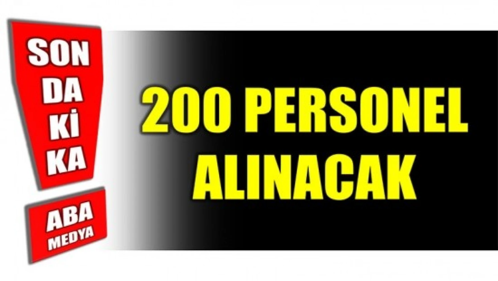 200 PERSONEL ALINACAK