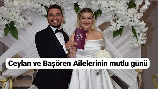 Ceylan ve Başören Ailelerinin mutlu günü.